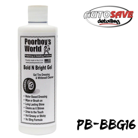 POORBOYS BOLD N BRIGHT GEL 473ML  / TYRE + PLASTIC DRESSING & WHITEWALL CLEANER